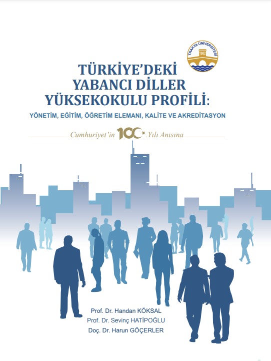 PROF. DR. HANDAN KÖKSAL’IN YAZARLARINDAN OLDUĞU “TÜRKİYE’DEKİ YABANCI DİLLER YÜKSEKOKULU PROFİLİ: YÖNETİM, EĞİTİM, ÖĞRETİM ELEMANI, KALİTE VE AKREDİTASYON” ADLI KİTAP ERİŞİME AÇILDI