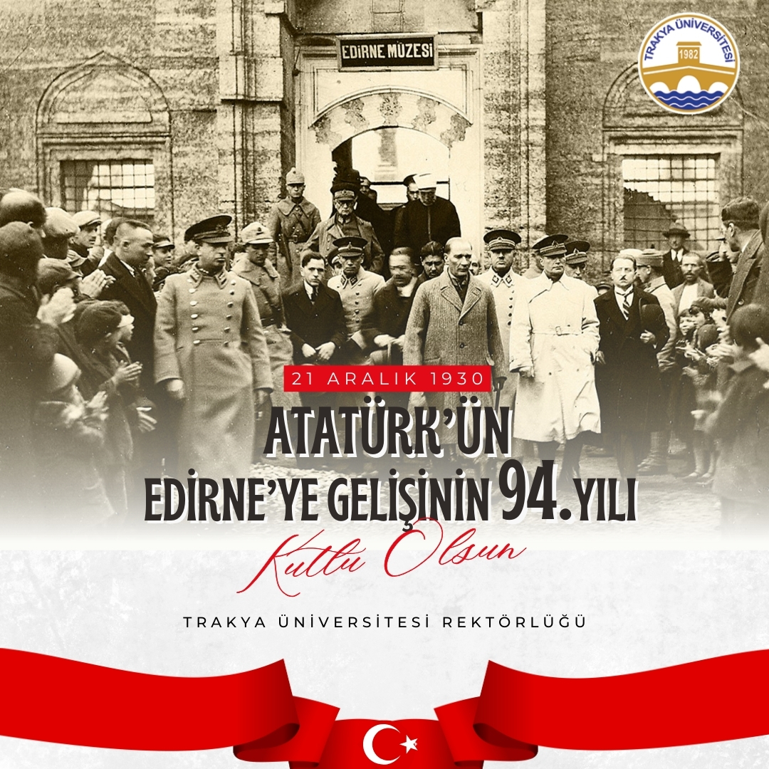 ATATÜRK'ÜN EDİRNE'YE GELİŞİNİN 94. YILI KUTLAMA MESAJI	