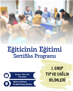 EĞİTİCİLERİN EĞİTİMİ SERTİFİKA PROGRAMI (TIP VE SAĞLIK BİLİMLERİ)